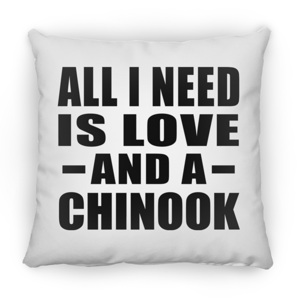 All I Need Is Love And A Chinook - Throw Pillow