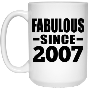 17th Birthday Fabulous Since 2007 - 15 Oz Coffee Mug