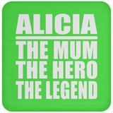 Alicia The Mum The Hero The Legend - Drink Coaster