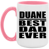 Duane Best Dad Ever - 15oz Accent Mug Pink