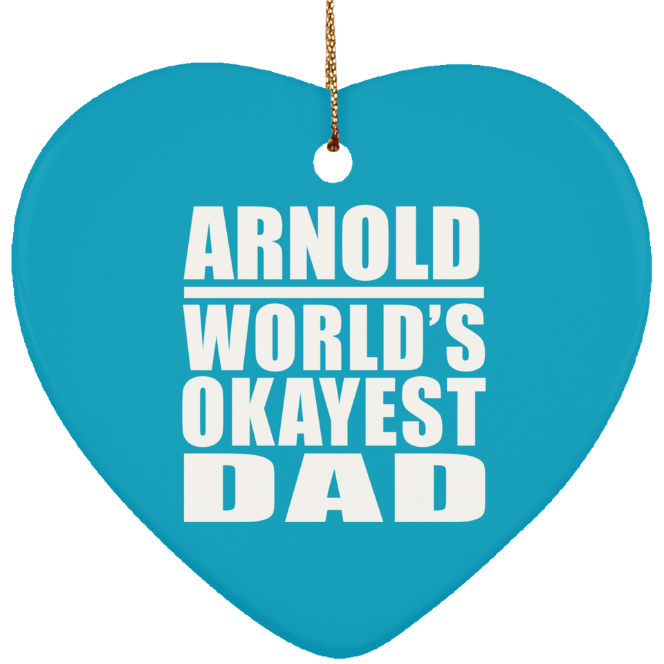 Arnold World's Okayest Dad - Heart Ornament