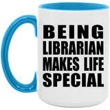 Being Librarian Makes Life Special - 15oz Accent Mug Blue
