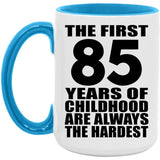 85th Birthday First 85 Years of Childhood Are The Hardest - 15oz Accent Mug Blue