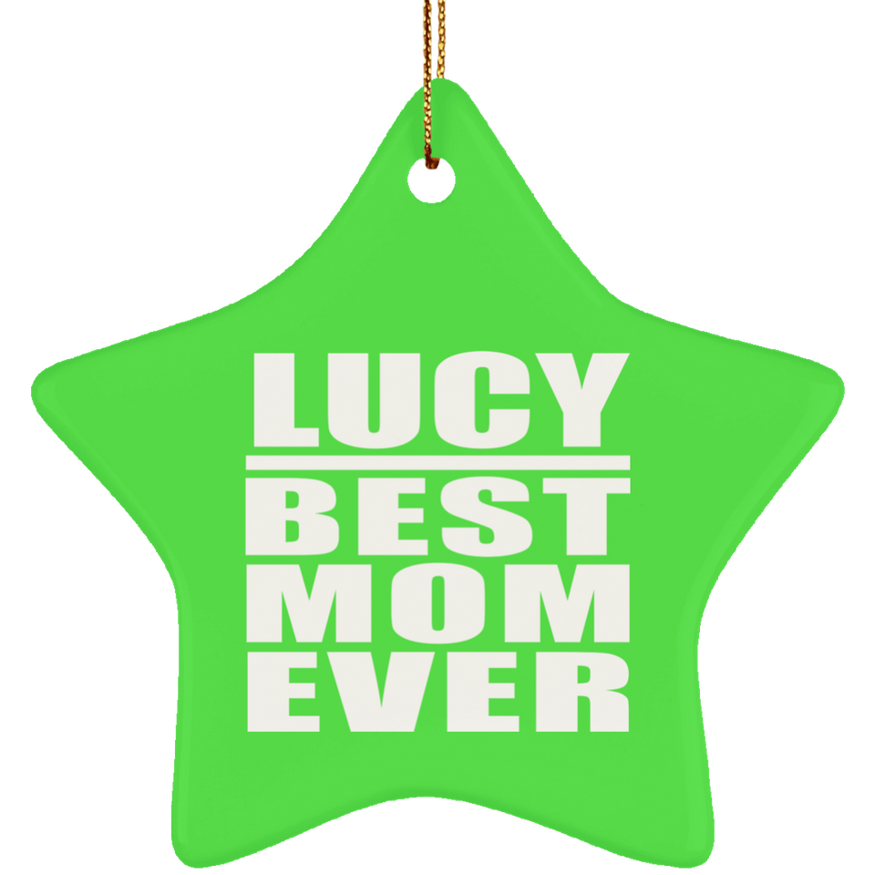 Lucy Best Mom Ever - Star Ornament