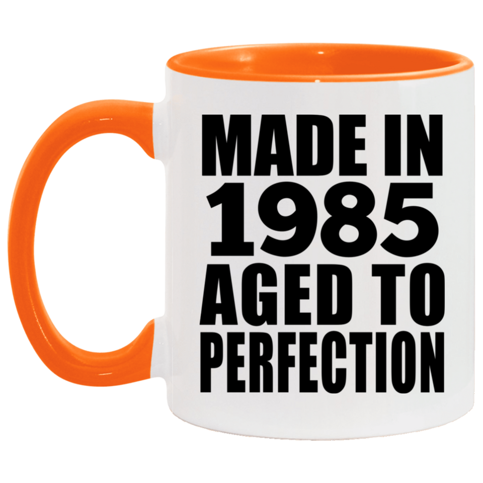 39th Birthday Made In 1985 Aged to Perfection - 11oz Accent Mug Orange