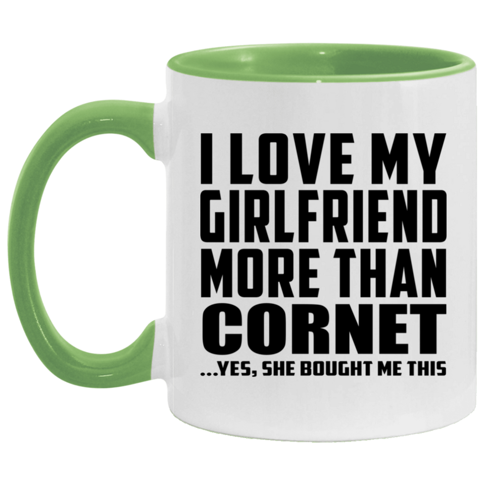 I Love My Girlfriend More Than Cornet - 11oz Accent Mug Green