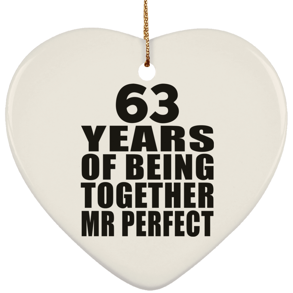 63rd Anniversary 63 Years Of Being Mr Perfect - Heart Ornament