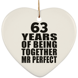 63rd Anniversary 63 Years Of Being Mr Perfect - Heart Ornament