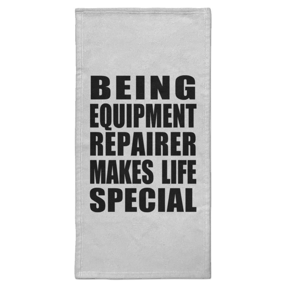 Being Equipment Repairer Makes Life Special - Hand Towel