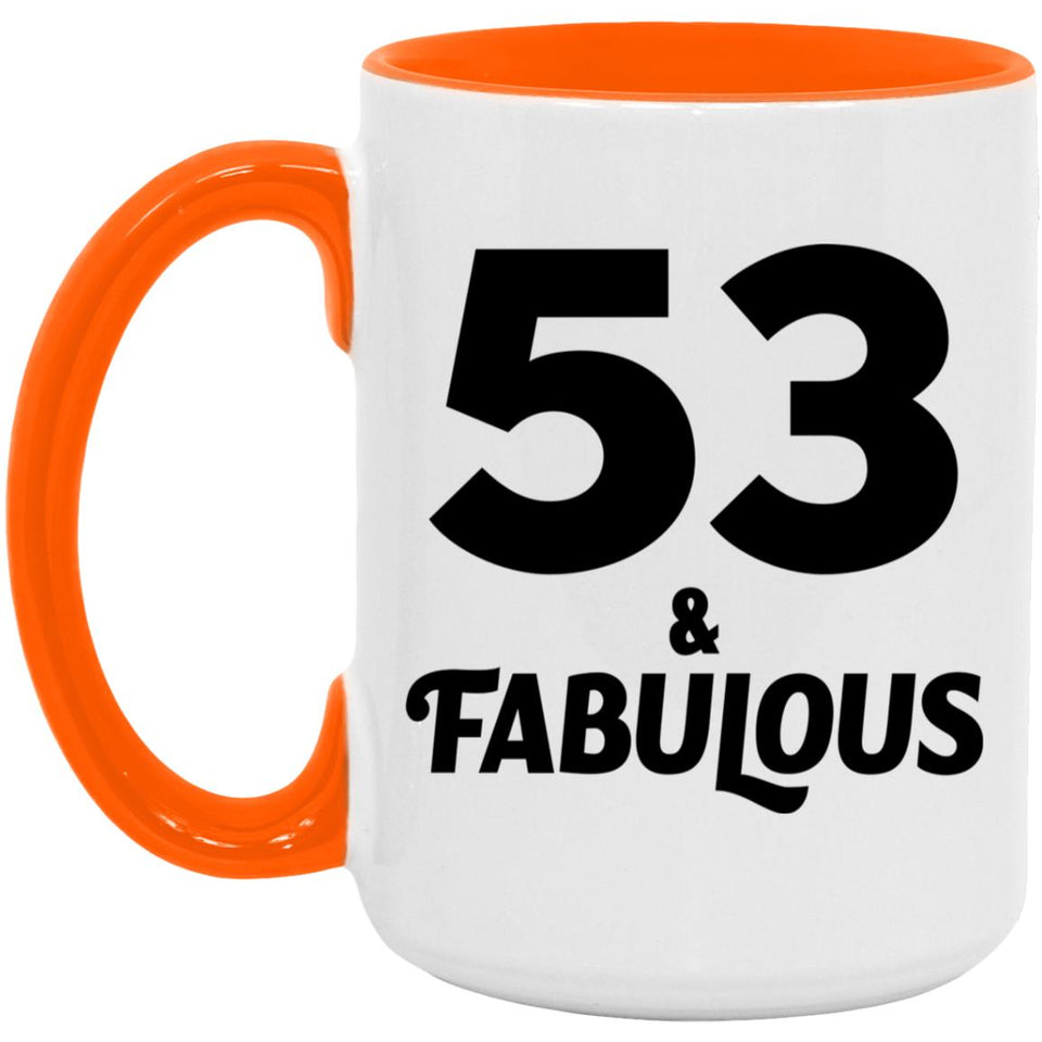 53rd Birthday 53 & Fabulous - 15oz Accent Mug Orange