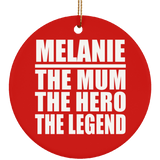 Melanie The Mum The Hero The Legend - Circle Ornament