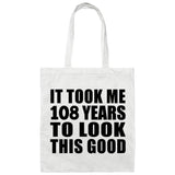 108th Birthday Took Me 108 Years To Look This Good - Tote Bag White