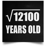 110th Birthday Square Root of 12100 Years Old - Poster Square