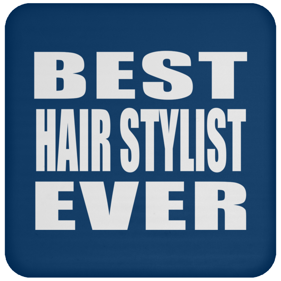 Best Hair Stylist Ever - Drink Coaster