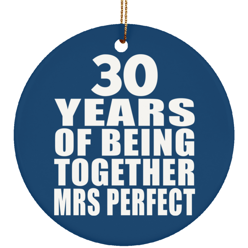30th Anniversary 30 Years Of Being Mrs Perfect - Circle Ornament