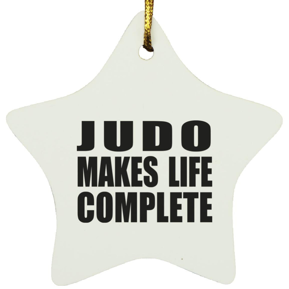 Judo Makes Life Complete - Star Ornament