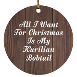All I Want For Christmas Is My Kurilian Bobtail - Circle Ornament D