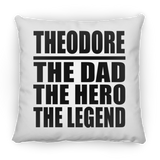 Theodore The Dad The Hero The Legend - Throw Pillow
