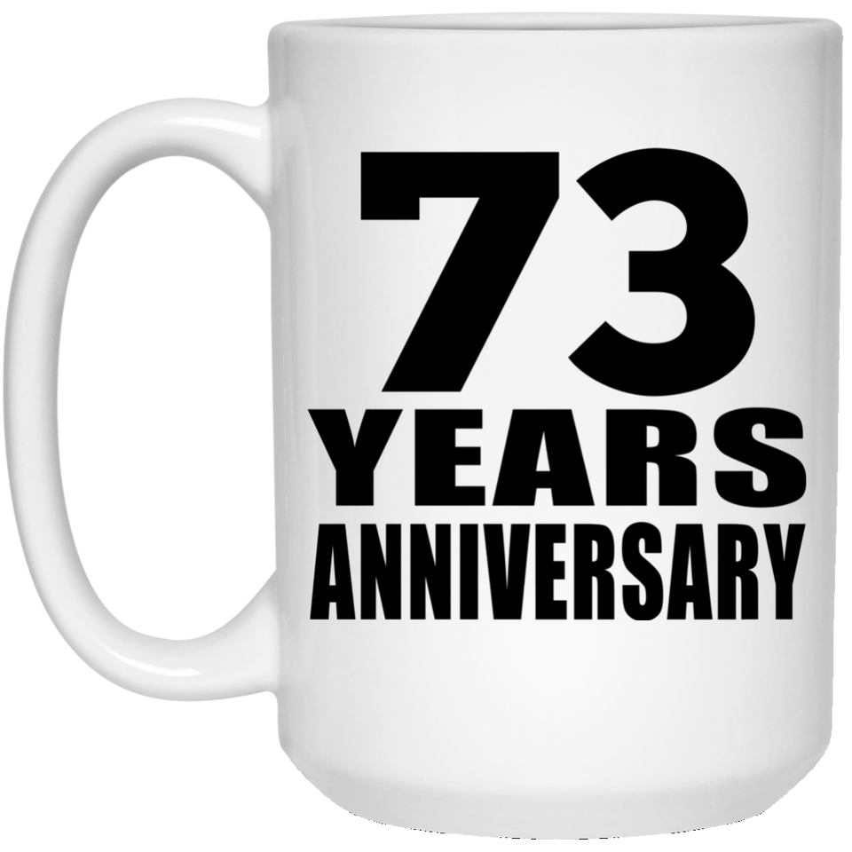 73rd Anniversary 73 Years - 15 Oz Coffee Mug