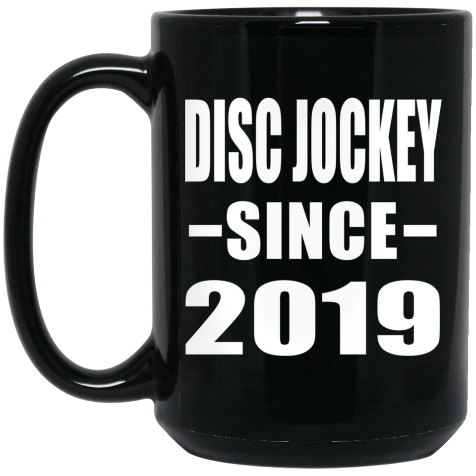 Disc Jockey Since 2019 - 15oz Coffee Mug