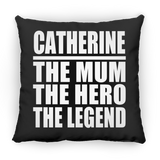Catherine The Mum The Hero The Legend - Throw Pillow Black