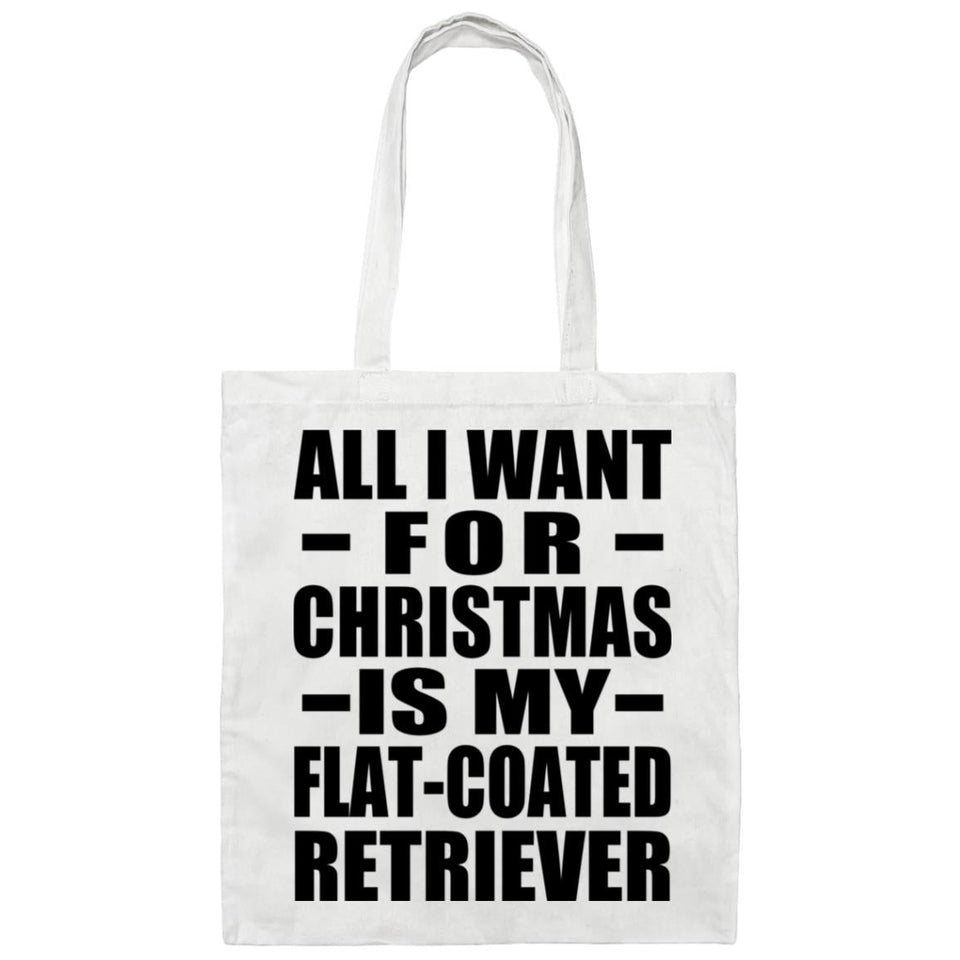 All I Want For Christmas Is My Flat-Coated Retriever - Tote Bag White