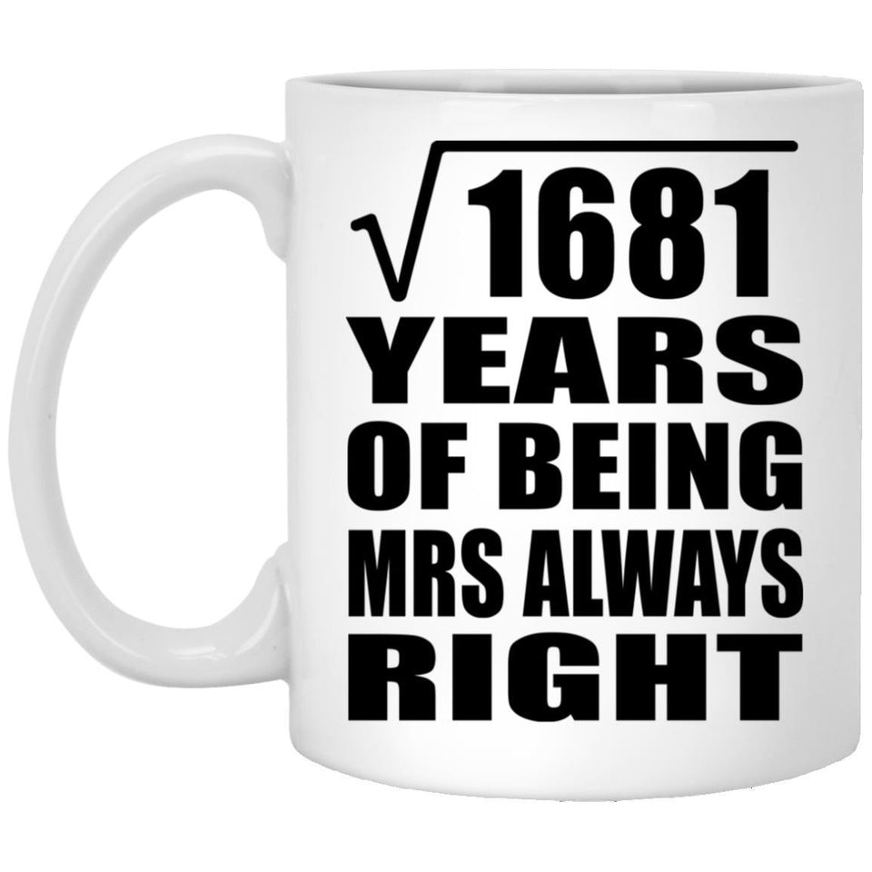 41st Anniversary Square Root of 1681 Years Mrs Always Right - 11oz Coffee Mug
