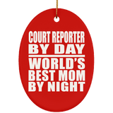 Court Reporter By Day World's Best Mom By Night - Oval Ornament