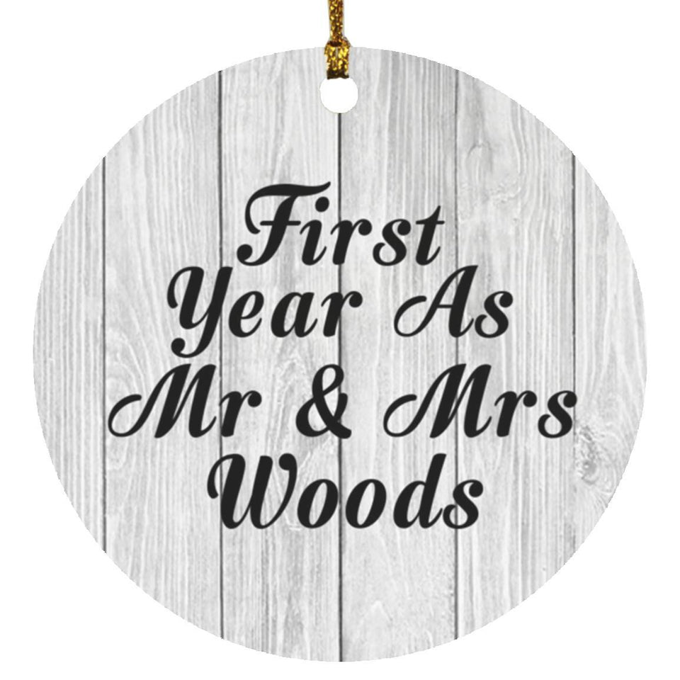 First Year As Mr & Mrs Woods - Circle Ornament F