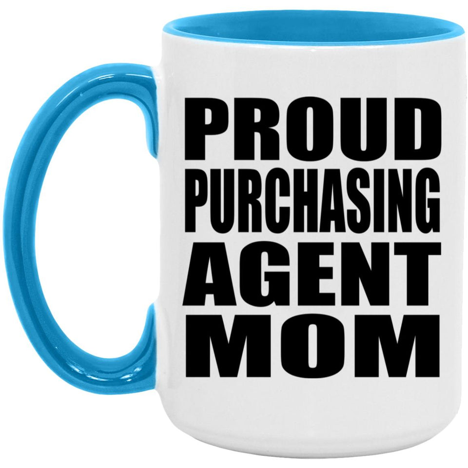 Proud Purchasing Agent Mom - 15oz Accent Mug Blue