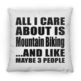 All I Care About Is Mountain Biking - Throw Pillow