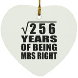 16th Anniversary Square Root of 256 Years of Being Mrs Right - Heart Ornament