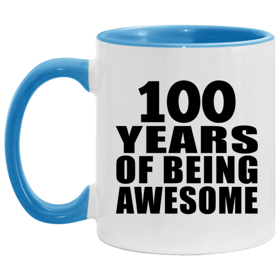 100th Birthday 100 Years Of Being Awesome - 11oz Accent Mug Blue