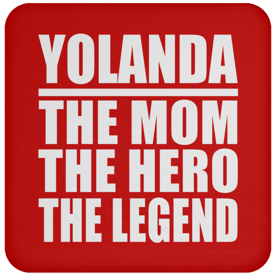 Yolanda The Mom The Hero The Legend - Drink Coaster
