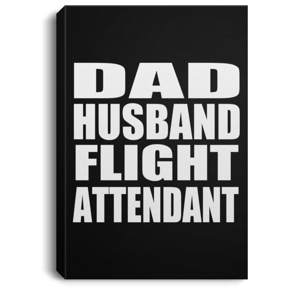 Dad Husband Flight Attendant - Canvas Portrait