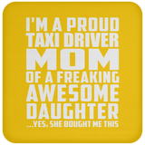 Proud Taxi Driver Mom Of Awesome Daughter - Drink Coaster