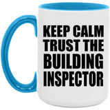 Keep Calm and Trust The Building Inspector - 15oz Accent Mug Blue