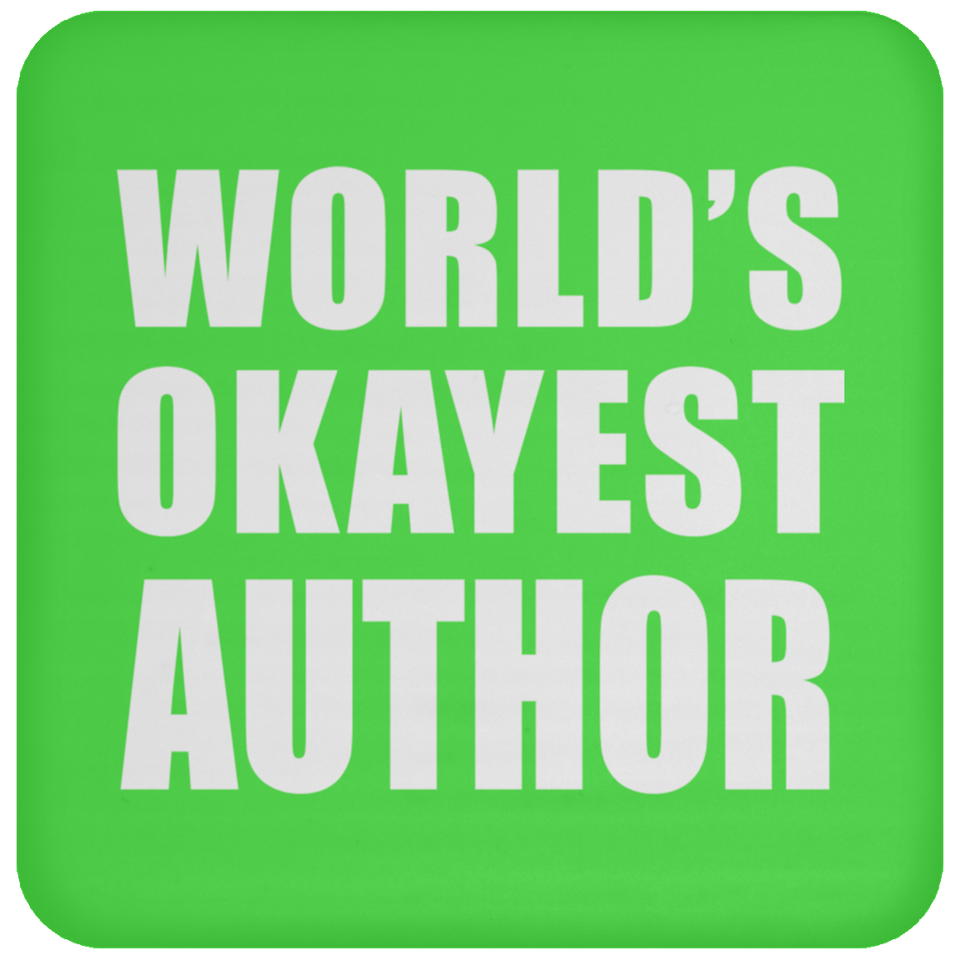 World's Okayest Author - Drink Coaster