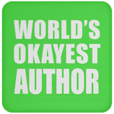 World's Okayest Author - Drink Coaster