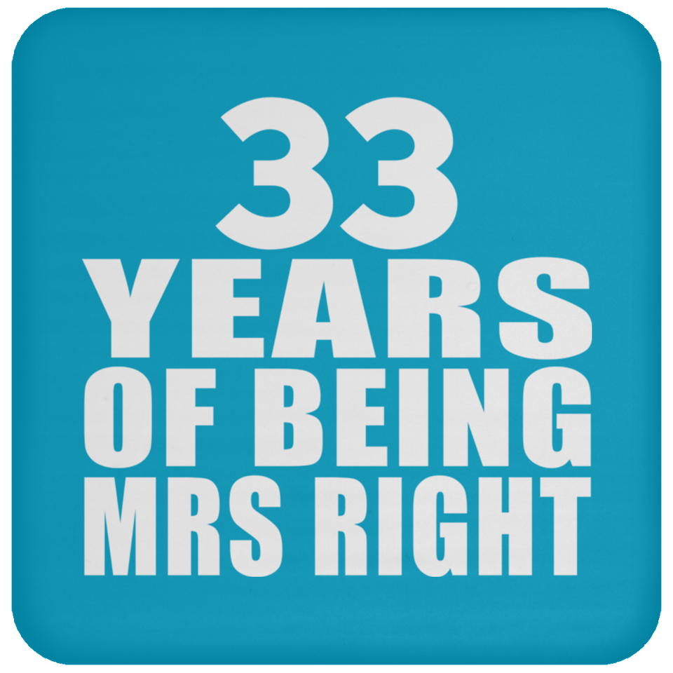 33rd Anniversary 33 Years Of Being Mrs Right - Drink Coaster