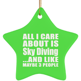 All I Care About Is Sky Diving - Star Ornament
