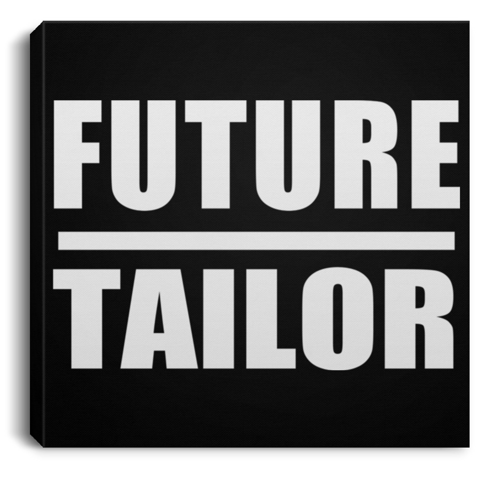 Future Tailor - Canvas Square