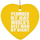 Plumber By Day World's Best Mom By Night - Heart Ornament