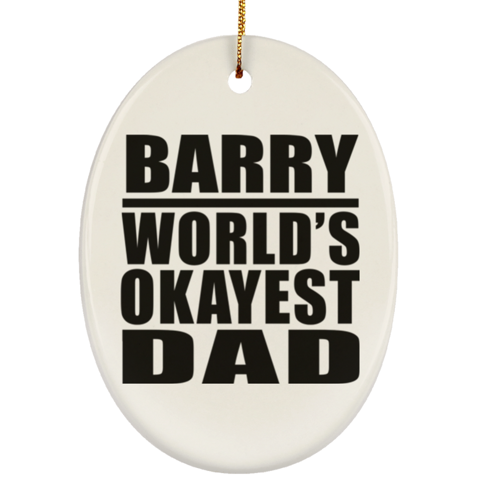 Barry World's Okayest Dad - Oval Ornament