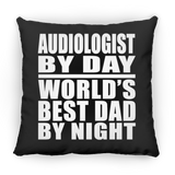 Audiologist By Day World's Best Dad By Night - Throw Pillow Black