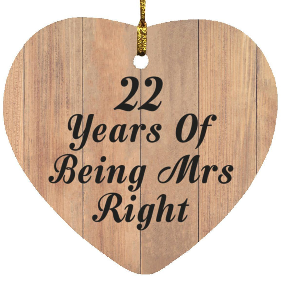 22nd Anniversary 22 Years Of Being Mrs Right - Heart Ornament C
