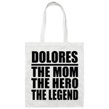 Dolores The Mom The Hero The Legend - Tote Bag White