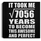 84th Birthday Took Square Root of 7056 Years To Awesome - Canvas Square