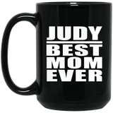 Judy Best Mom Ever - 15 Oz Coffee Mug Black