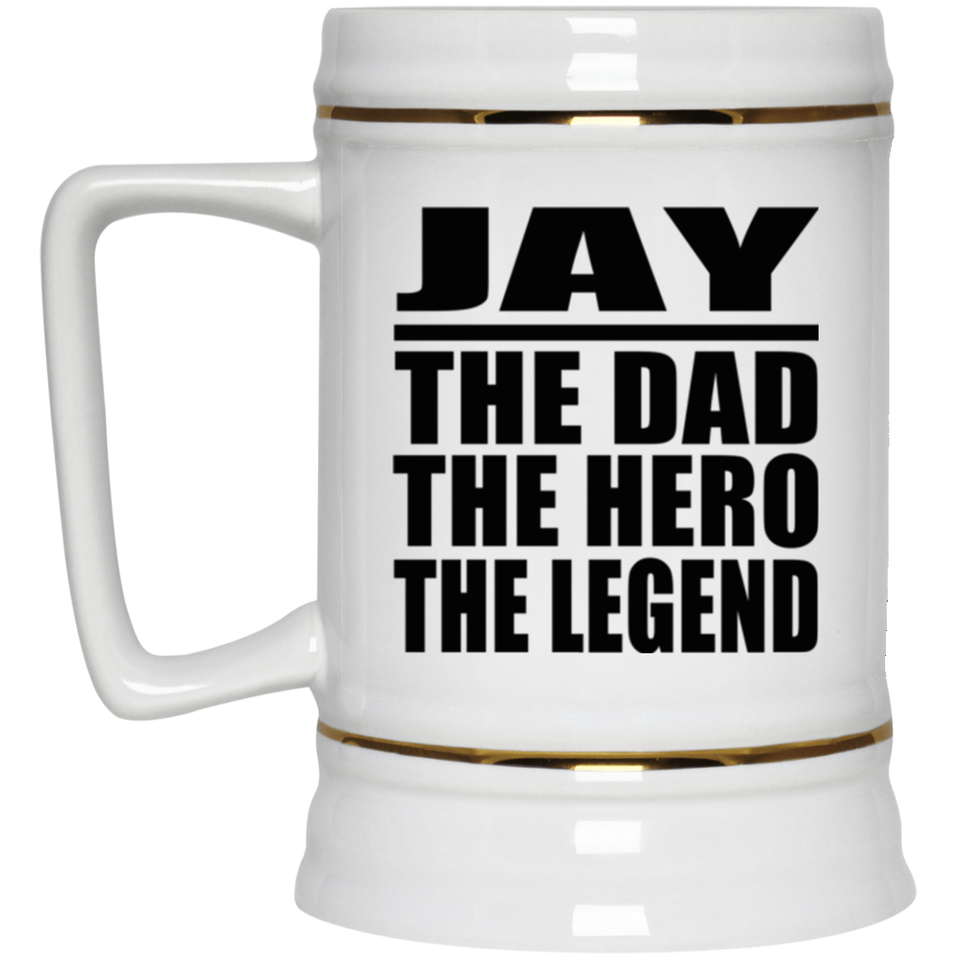 Jay The Dad The Hero The Legend - Beer Stein